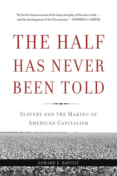 The Half Has Never Been Told