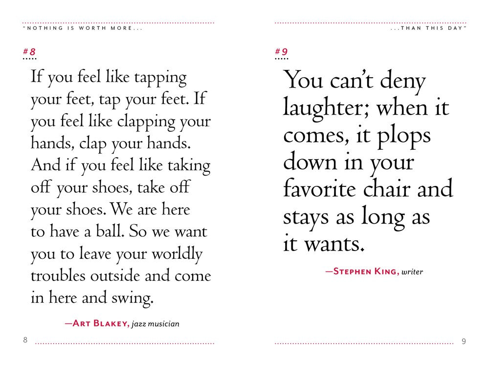 "Nothing Is Worth More Than This Day."