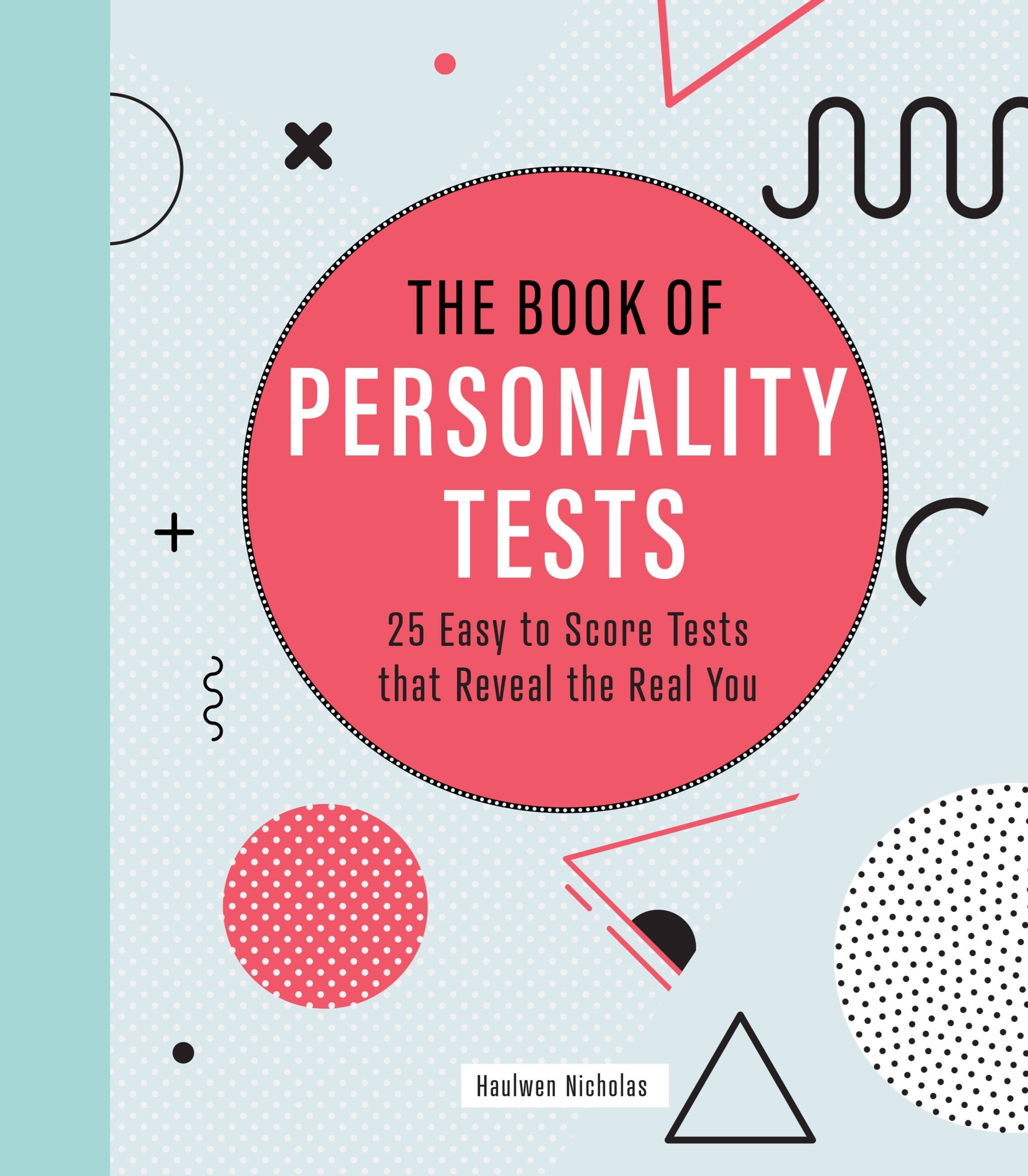 The Book of Personality Tests: 25 Easy to Score Tests that Reveal the Real You (Volume 8) (Puzzlecraft, 8)
