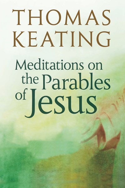 Meditations on the Parables of Jesus (New Collection)