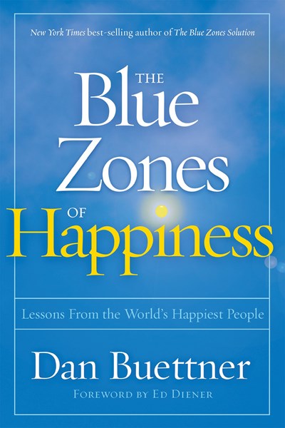 Blue Zones of Happiness, The