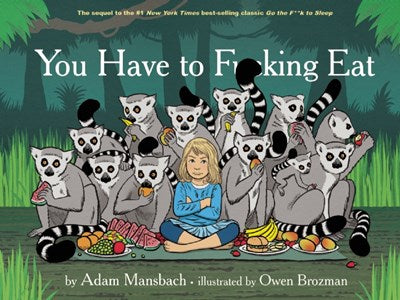 You Have to Fucking Eat (Go the Fuck to Sleep #2): Fixed Layout Edition