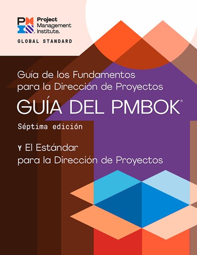A Guide to the Project Management Body of Knowledge (PMBOK(r) Guide) - Seventh Edition and The Standard for Project Management (SPANISH)