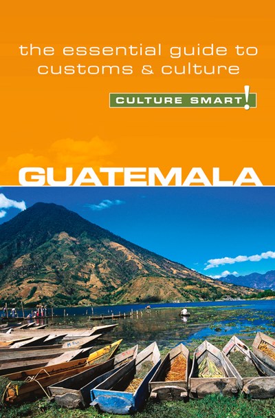 Guatemala - Culture Smart!