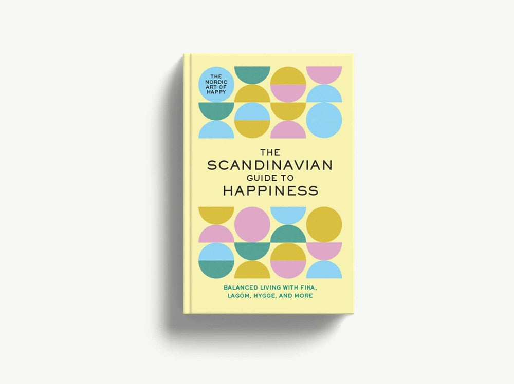 The Scandinavian Guide to Happiness