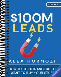 $100M Leads: How to Get Strangers To Want To Buy Your Stuff (Acquisition.com $100M Series)