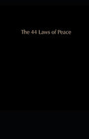 The 44 Laws of Peace (The Laws of Peace)