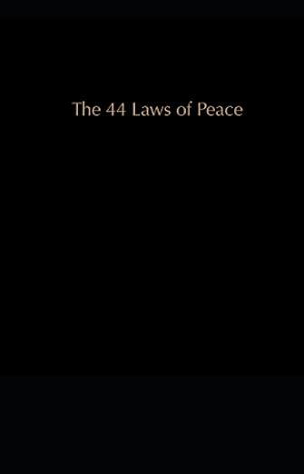 The 44 Laws of Peace (The Laws of Peace)