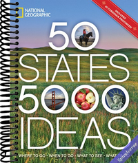 50 States, 5,000 Ideas: Where to Go, When to Go, What to See, What to Do