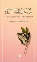 Searching for and Maintaining Peace: A Small Treatise on Peace of Heart