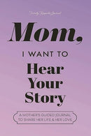 Mom, I Want to Hear Your Story: A Mother's Guided Journal to Share Her Life & Her Love (Lavender) (Hear Your Story Books)