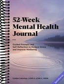 52-Week Mental Health Journal: Guided Prompts and Self-Reflection to Reduce Stress and Improve Well-Being