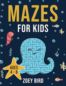 Mazes for Kids: Maze Activity Book for Ages 4 - 8