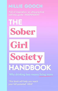 The Sober Girl Society Handbook: An Empowering Guide to Living Hangover Free