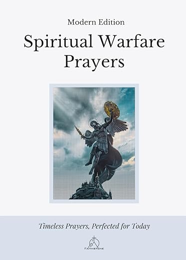 Spiritual Warfare Prayers: Modern Edition - Overcome Anxiety, Loneliness, Temptation, Anger, and Spiritual Attacks with God's Word