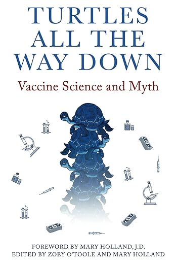 Turtles All The Way Down: Vaccine Science and Myth