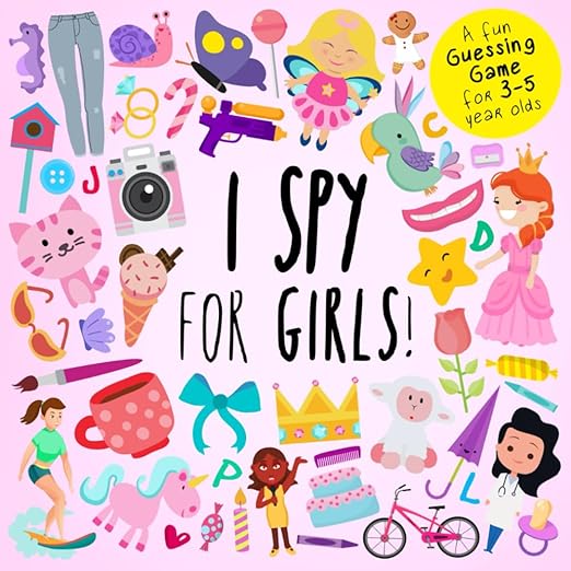I Spy - For Girls!: A Fun Guessing Game for 3-5 Year Olds (I Spy Book Collection for Kids)