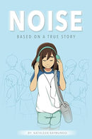 Noise: A graphic novel based on a true story