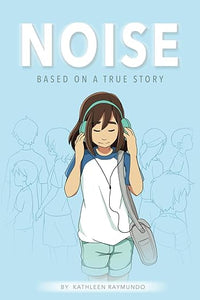 Noise: A graphic novel based on a true story
