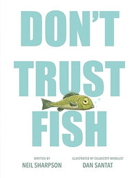 Don't Trust Fish