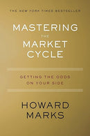Mastering The Market Cycle: Getting the Odds on Your Side