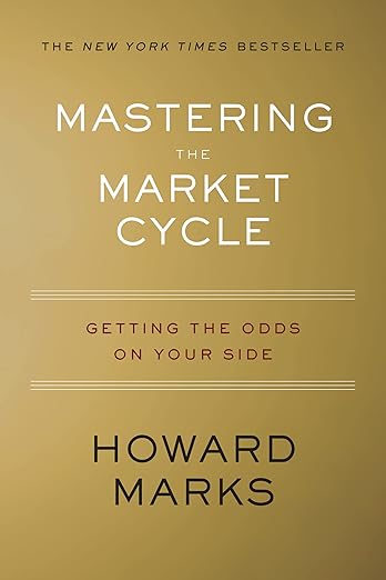 Mastering The Market Cycle: Getting the Odds on Your Side