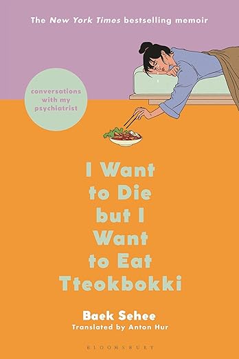 I Want to Die but I Want to Eat Tteokbokki: Conversations with My Psychiatrist