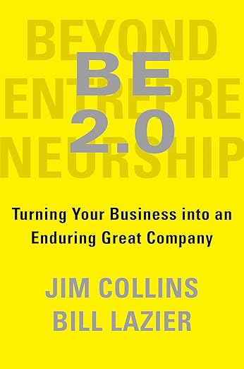 BE 2.0 (Beyond Entrepreneurship 2.0): Turning Your Business into an Enduring Great Company