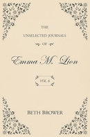 The Unselected Journals of Emma M. Lion: Vol. 6