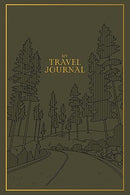 My Travel Journal: A Travel Keepsake Journal to Record Your Vacations, Adventures, and Experiences Abroad (Heirloom Story Books and Guided Journals)