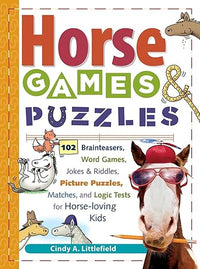 Horse Games & Puzzles: 102 Brainteasers, Word Games, Jokes & Riddles, Picture Puzzlers, Matches & Logic Tests for Horse-Loving Kids (Storey's Games & Puzzles)