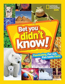Bet You Didn't Know: Fascinating, Far-out, Fun-tastic Facts!