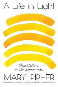 A Life in Light: Meditations on Impermanence