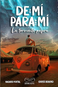 De Mí Para Mí, La Tormenta Pasará (Spanish Edition)