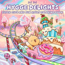Hygge Delights - Super Cute and Fun Adult Coloring Book: Featuring Adorable Animal Characters Engaging in Relaxation, Mindfulness and Stress Relief in ... full of Cozy Food, Treats, Fruit and Candy