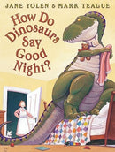 How Do Dinosaurs Say Goodnight?