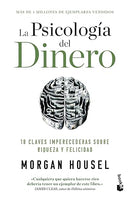 La psicología del dinero: 18 claves imperecederas sobre riqueza y felicidad / The Psychology of Money (Spanish Edition)