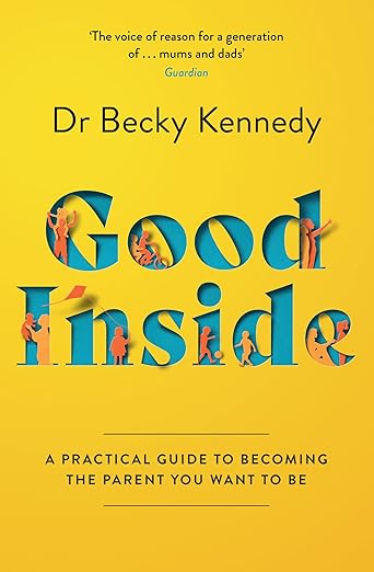 Good Inside by Dr Becky Kennedy