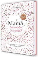 Mamá, ¿me cuentas tu historia? (Edición Oficial) / Mum Tell Me (Oficial Edition) (Spanish Edition)