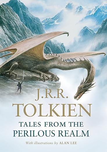 Tales From The Perilous Realm: The Definitive Collection of Tolkien's Classic "Fairie" Tales