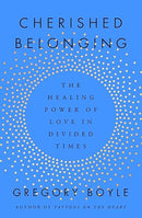 Cherished Belonging: The Healing Power of Love in Divided Times