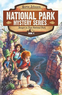 Danger in Zion National Park: A Mystery Adventure (National Park Mystery Series)