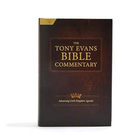 The Tony Evans Bible Commentary: Advancing God's Kingdom Agenda