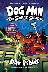 Dog Man: The Scarlet Shedder: A Graphic Novel (Dog Man #12): From the Creator of Captain Underpants (12)