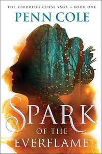 Spark of the Everflame: A Novel (The Kindred's Curse Saga)