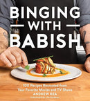 Binging With Babish: 100 Recipes Recreated from Your Favorite Movies and TV Shows―Popular Dishes and Behind-the-Scenes Stories