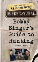 Supernatural: Bobby Singer's Guide to Hunting