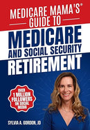 Medicare Mama's Guide to Medicare and Social Security Retirement
