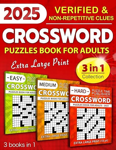 3 in 1 Collection Crossword Puzzles Book For Adults (Eye-Friendly Extra Large Print): Over 9000 Verified, Understandable & Non-Repetitive Questions with Full Solutions (Easy, Medium & Hard)