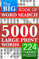 Big Book of Large Print Word Search Puzzles: 5000 Words - 224 Themed Puzzles - For Adults, Seniors, and Teens (Words of Wonder!)